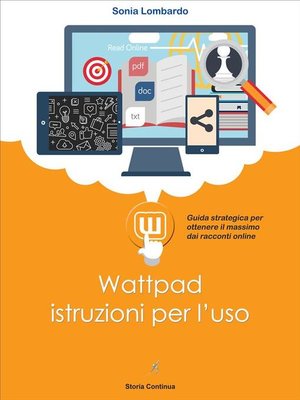 cover image of Wattpad, istruzioni per l'uso